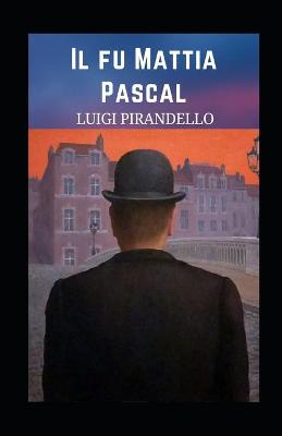 Book cover for Il fu Mattia Pascal illustrata