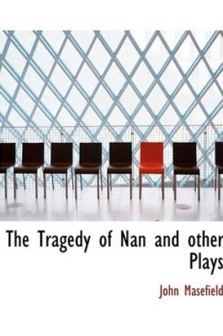 Cover of The Tragedy of Nan and Other Plays