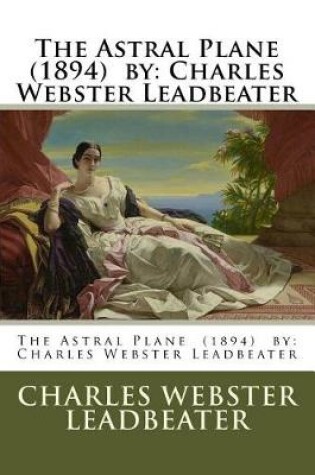 Cover of The Astral Plane (1894) by