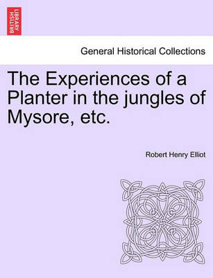 Book cover for The Experiences of a Planter in the Jungles of Mysore, Etc. Vol. II