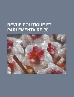 Book cover for Revue Politique Et Parlementaire (9)