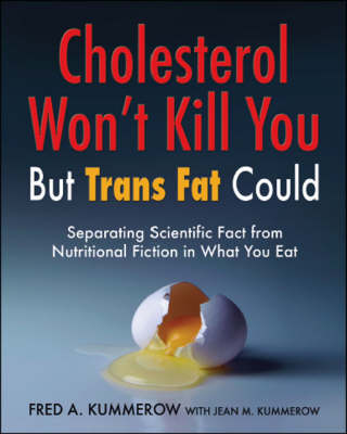 Book cover for Cholesterol Won't Kill You, But Trans Fat Could