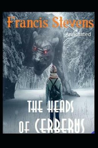 Cover of The Heads of Cerberus Annotated