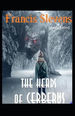 Book cover for The Heads of Cerberus Annotated