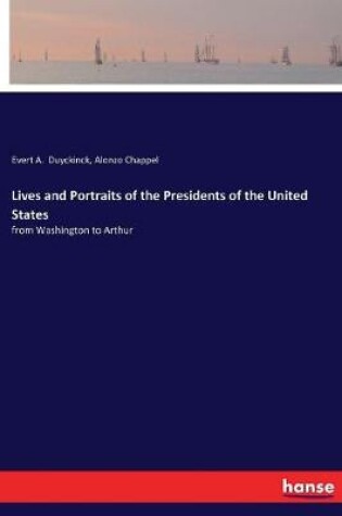 Cover of Lives and Portraits of the Presidents of the United States