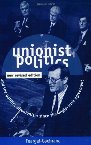 Book cover for Unionist Politics and the Politics of Unionism Since the Anglo-Irish Agreement