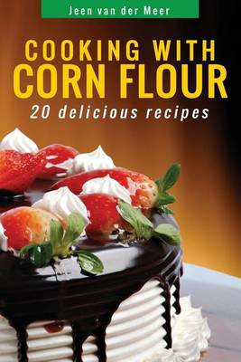 Book cover for Cooking with Corn Flour