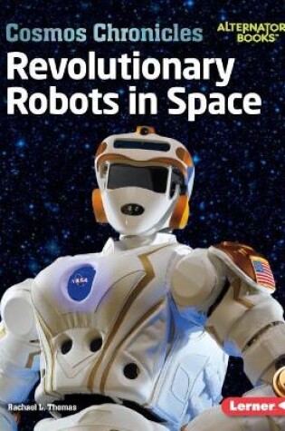 Cover of Revolutionary Robots in Space