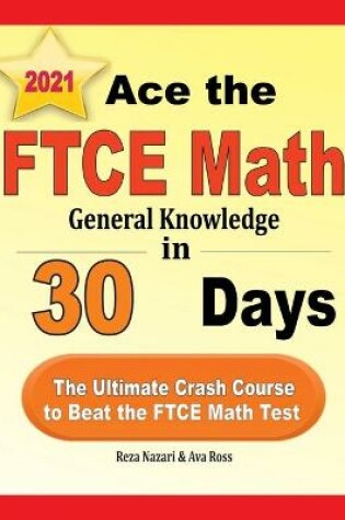 Cover of Ace the FTCE General Knowledge Math in 30 Days