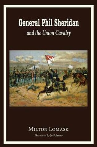 Cover of General Phil Sheridan and the Union Cavalry