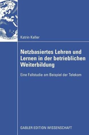 Cover of Netzbasiertes Lehren und Lernen in der betrieblichen Weiterbildung