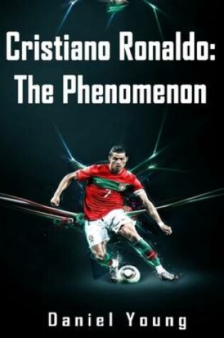 Cover of Cristiano Ronaldo: The Phenomenon