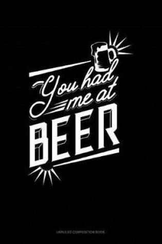 Cover of You Had Me at Beer