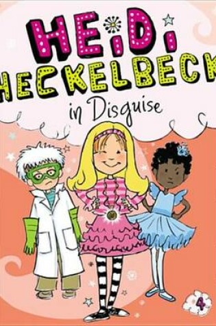 Cover of Heidi Heckelbeck in Disguise