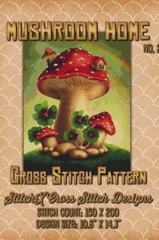 Cover of Mushroom Home 2 Cross Stitch Pattern