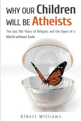 Why Our Children Will Be Atheists