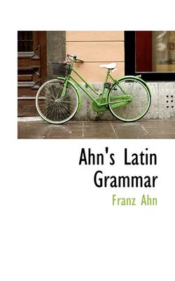 Book cover for Ahn's Latin Grammar