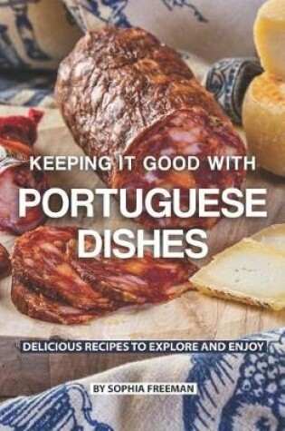 Cover of Keeping it good with Portuguese Dishes