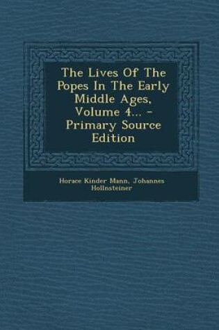 Cover of The Lives of the Popes in the Early Middle Ages, Volume 4... - Primary Source Edition