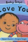 Book cover for Baby Says Love You
