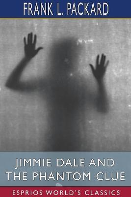 Book cover for Jimmie Dale and the Phantom Clue (Esprios Classics)