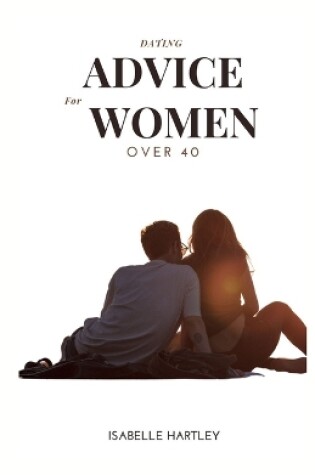 Cover of Dating Advice for Women Over 40