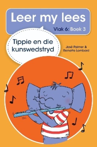 Cover of Leer my lees (Vlak 6 Boek 3): Tippie en die kunswedstryd