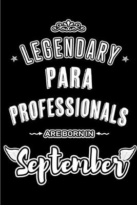 Book cover for Legendary Para Professionals are born in September