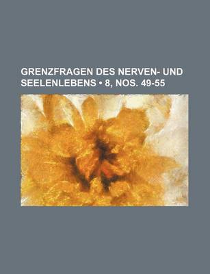 Book cover for Grenzfragen Des Nerven- Und Seelenlebens (8, Nos. 49-55)