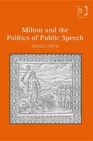 Cover of Milton and the Politics of Public Speech