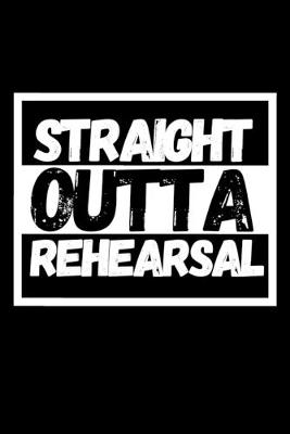 Book cover for Straight Outta Rehearsal