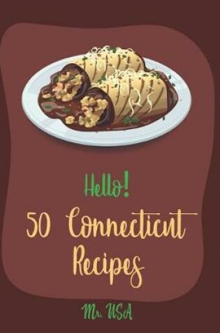 Cover of Hello! 50 Connecticut Recipes