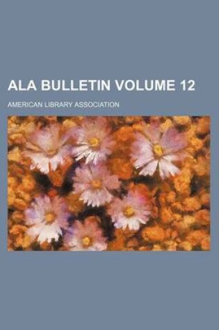 Cover of ALA Bulletin Volume 12