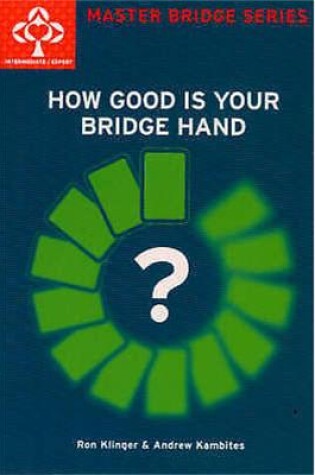 Cover of How Good Is Your Bridge Hand