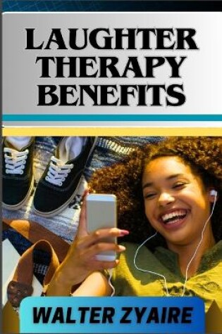 Cover of Laughter Therapy Benefits