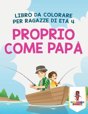 Book cover for Proprio Come Papà