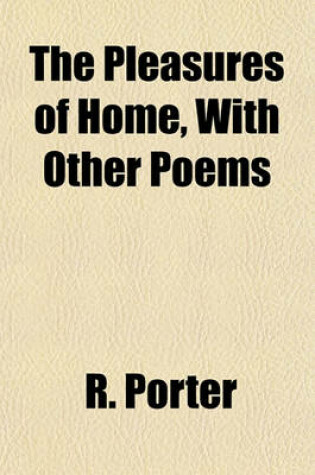 Cover of Pleasures of Home, with Other Poems