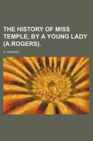 Cover of The History of Miss Temple, by a Young Lady (A.Rogers).