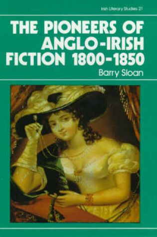 Cover of The Pioneers of Anglo-Irish Fiction 1800-1850