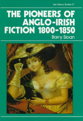 Cover of The Pioneers of Anglo-Irish Fiction 1800-1850