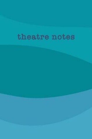 Cover of Theatre Notes