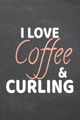 Book cover for I Love Coffee & Curling