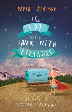 Book cover for The Boy Who Swam with Piranhas