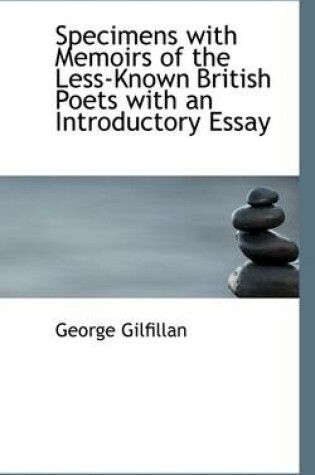 Cover of Specimens with Memoirs of the Less-Known British Poets with an Introductory Essay