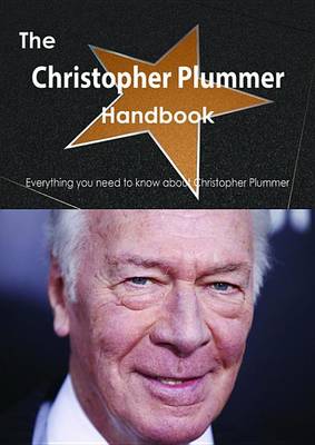 Book cover for The Christopher Plummer Handbook - Everything You Need to Know about Christopher Plummer