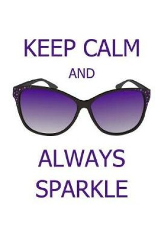 Cover of Keep Calm and Always Sparkle