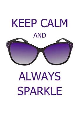 Book cover for Keep Calm and Always Sparkle