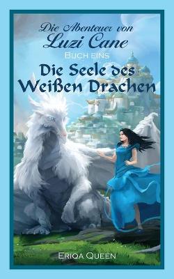 Book cover for Die Seele des weißen Drachen