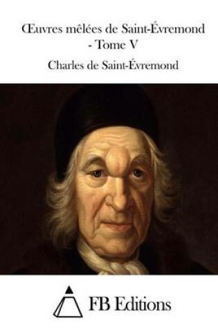 Cover of Oeuvres melees de Saint-Evremond - Tome V