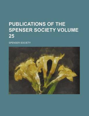 Book cover for Publications of the Spenser Society Volume 25